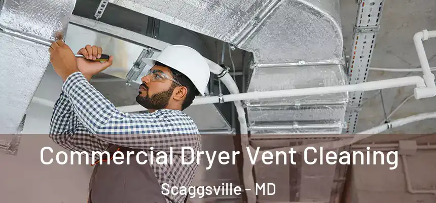  Commercial Dryer Vent Cleaning Scaggsville - MD