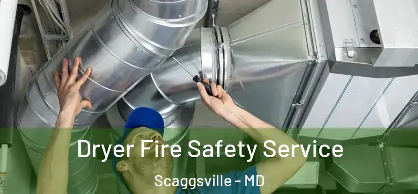  Dryer Fire Safety Service Scaggsville - MD