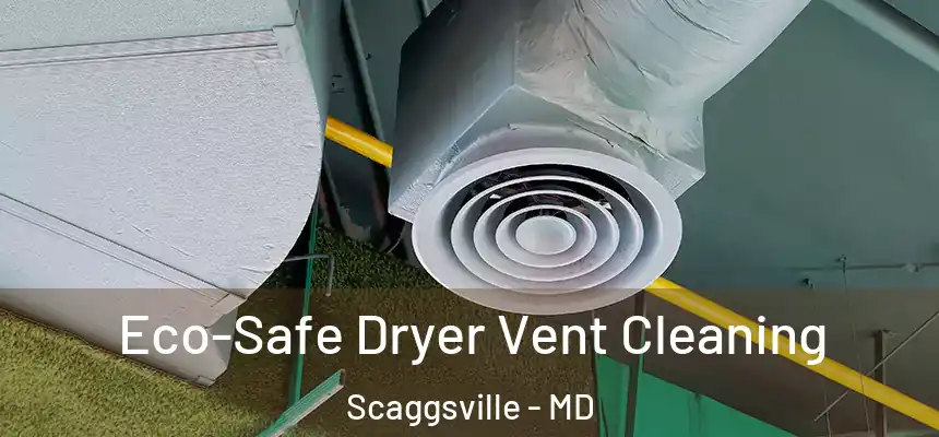 Eco-Safe Dryer Vent Cleaning Scaggsville - MD