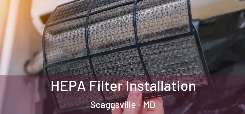  HEPA Filter Installation Scaggsville - MD