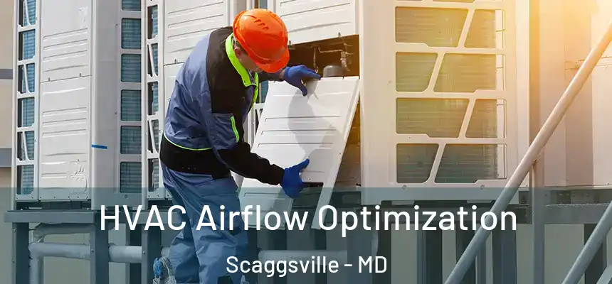  HVAC Airflow Optimization Scaggsville - MD