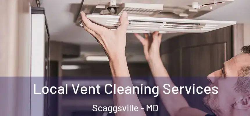  Local Vent Cleaning Services Scaggsville - MD