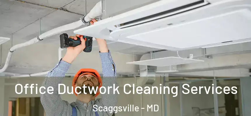 Office Ductwork Cleaning Services Scaggsville - MD