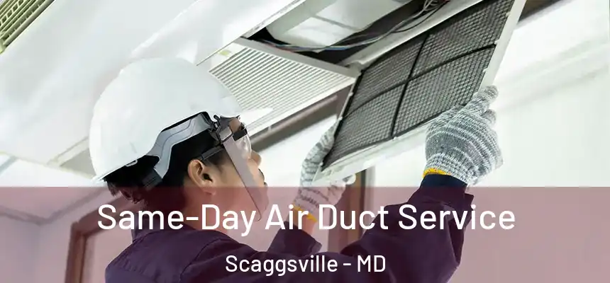  Same-Day Air Duct Service Scaggsville - MD
