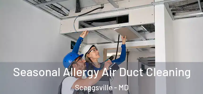  Seasonal Allergy Air Duct Cleaning Scaggsville - MD